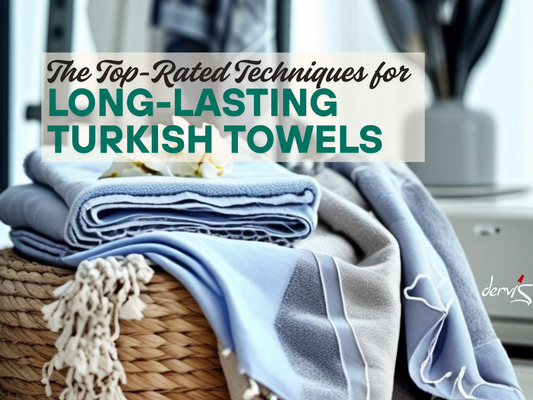 The Top-Rated Techniques for Long-Lasting Turkish Towels